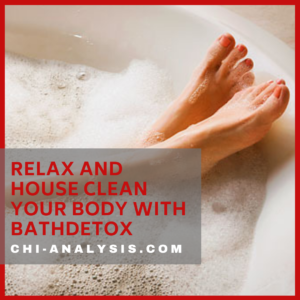 Relax and House Clean Your Body with Bathdetox