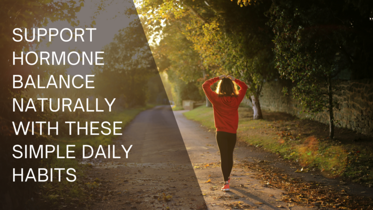Support Healthy Hormones naturally