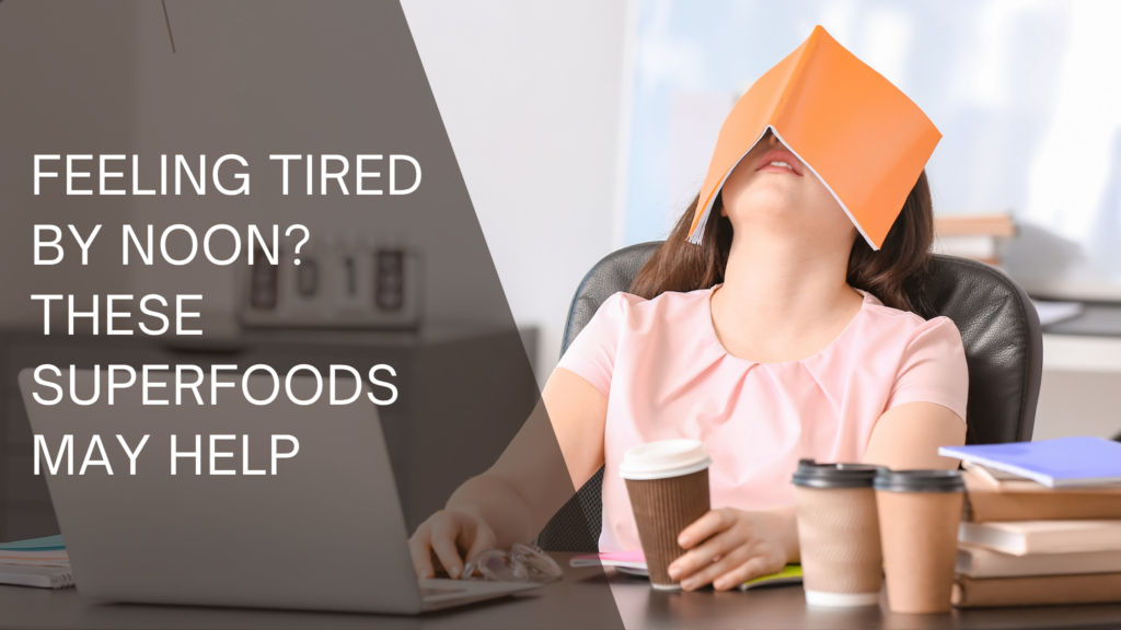 Best Superfoods for Fatigue